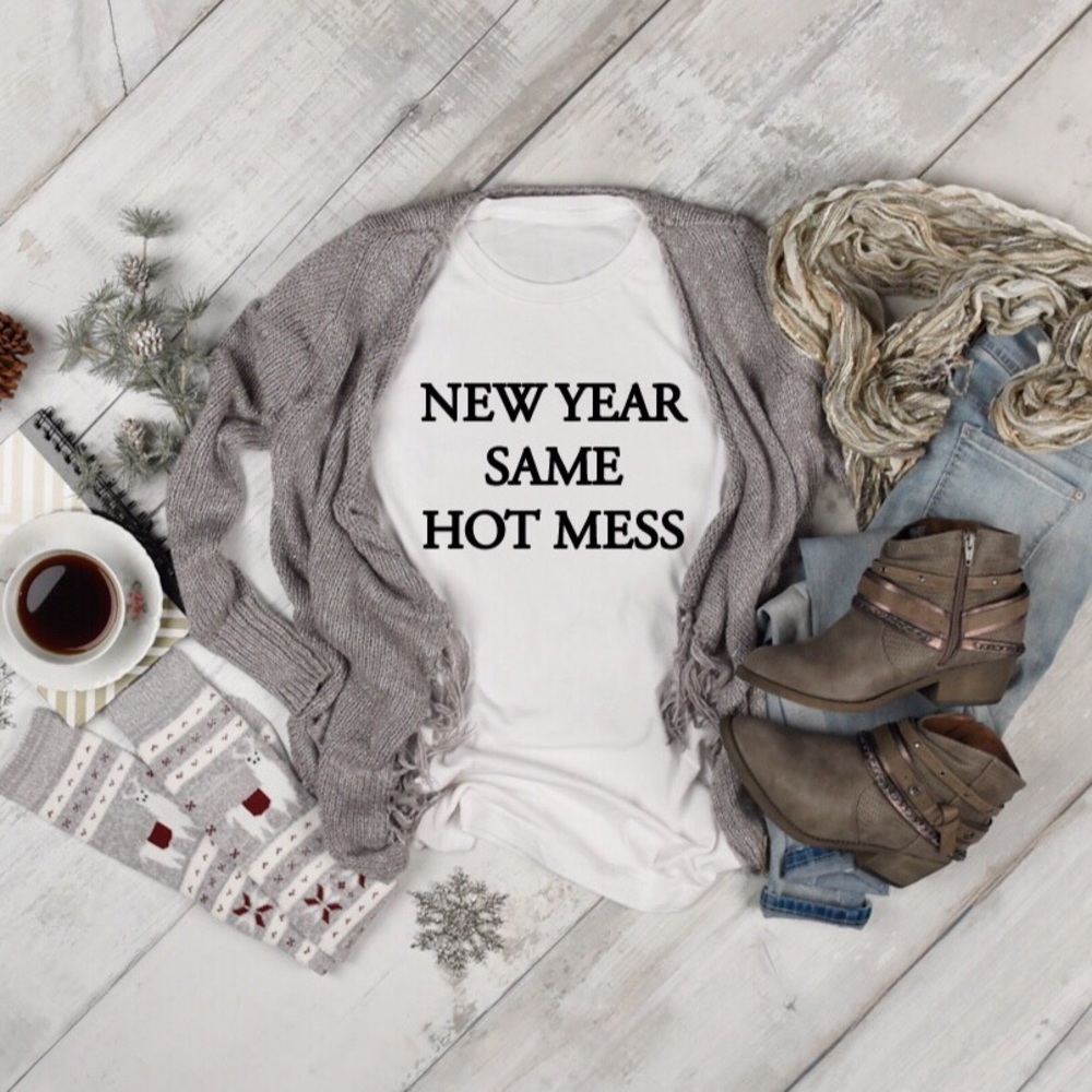 New year same hot mess graphic t-shirt various - Picture 1 of 3